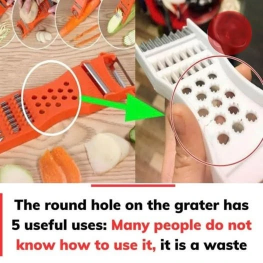 The round hole on the grater has 5 useful uses