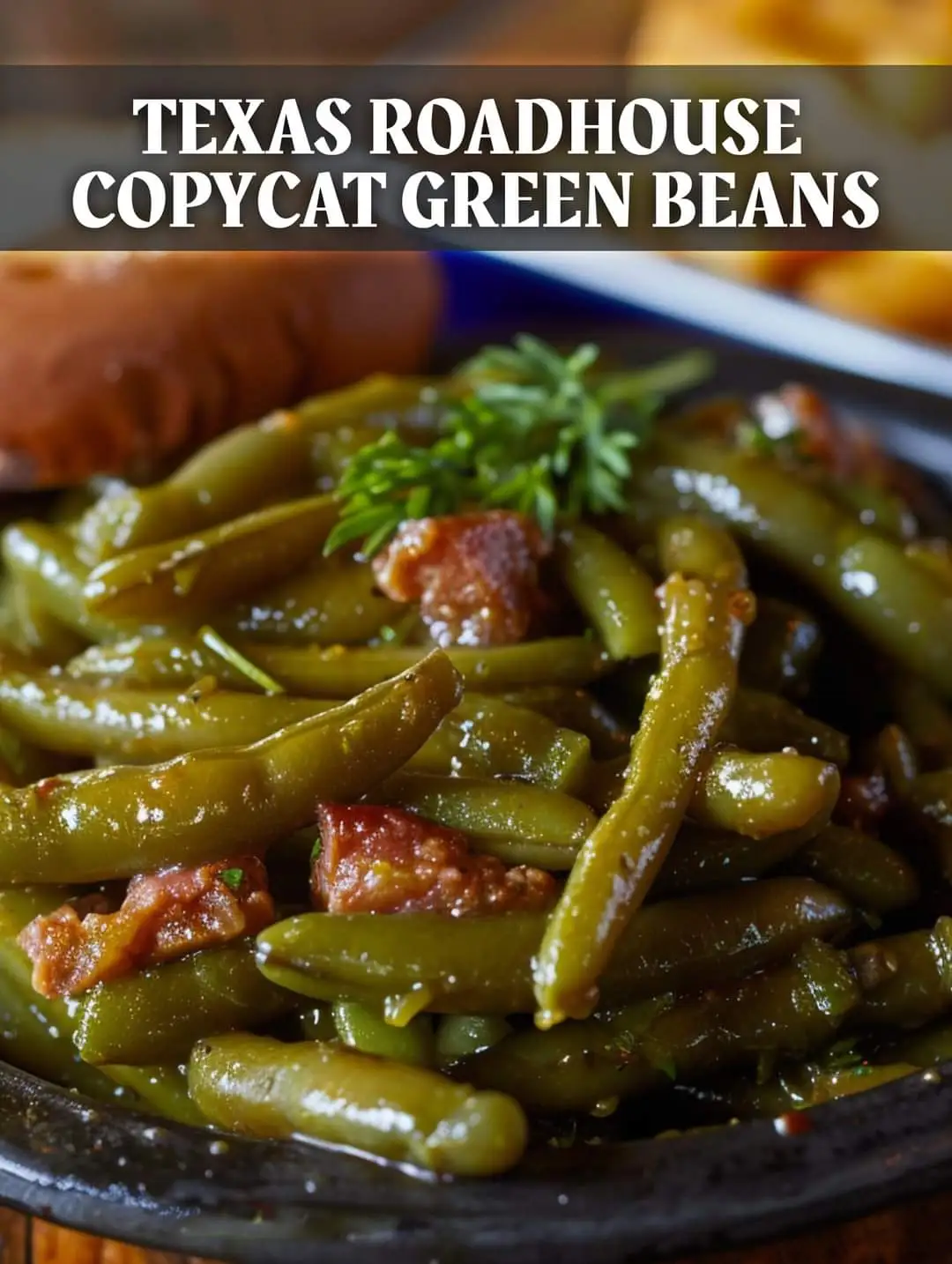 TEXAS ROADHOUSE COPYCAT GREEN BEANS